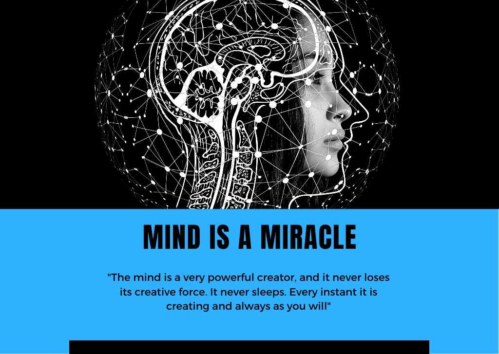 Mind is a miracle